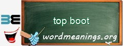 WordMeaning blackboard for top boot
